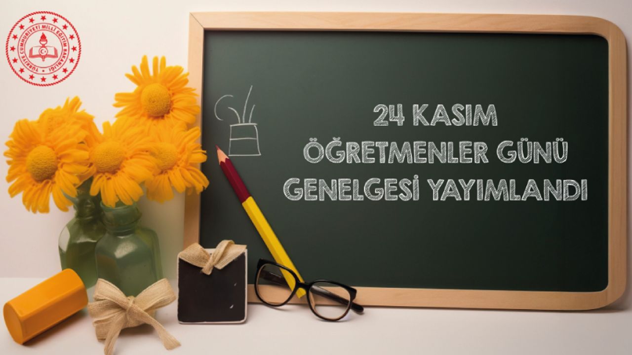 24 Kasım Öğretmenler Günü Genelgesi Yayımlandı 24 Kasım Öğretmenler Günü Genelgesi Yayımlandı