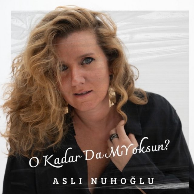 Aslı Nuhoğlu “O Kadar Da Mı Yoksun”