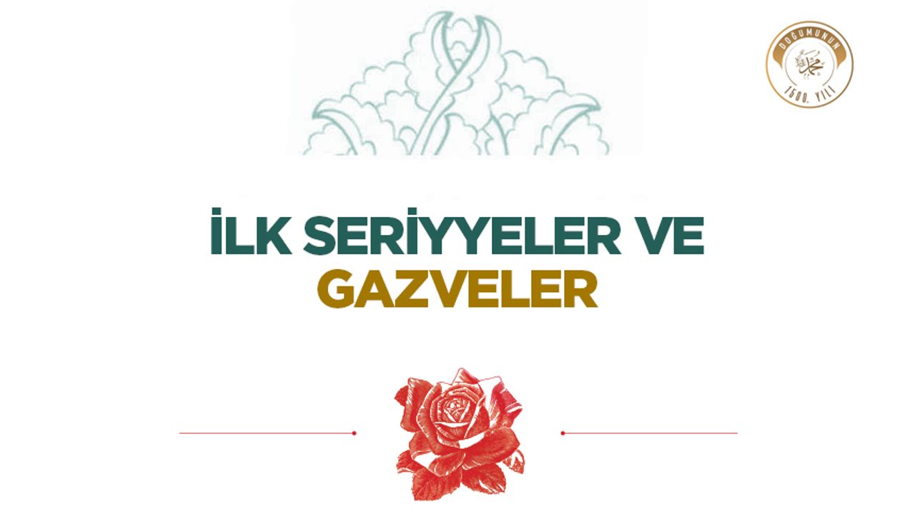 İlk Seriyyeler ve Gazveler İlk Seriyyeler ve Gazveler