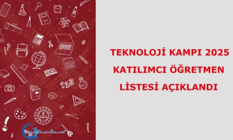 Teknoloji Kampı 2025 Katılımcı Öğretmen Listesi Açıklandı Teknoloji Kampı 2025 Katılımcı Öğretmen Listesi Açıklandı